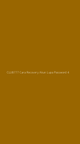 Tampilan Antarmuka Aplikasi Club777 Cara Recovery Akun Lupa Password - 4