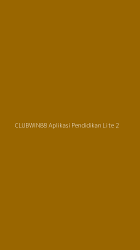Tampilan Antarmuka Aplikasi Clubwin88 Aplikasi Pendidikan Lite - 2