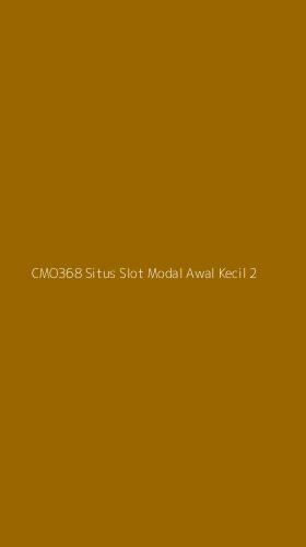 Tampilan Antarmuka Aplikasi Cmo368 Situs Slot Modal Awal Kecil - 2