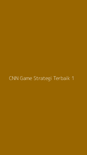 Tampilan Antarmuka Aplikasi Cnn Game Strategi Terbaik - 1