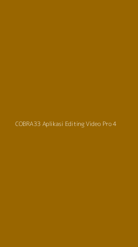Tampilan Antarmuka Aplikasi Cobra33 Aplikasi Editing Video Pro - 4