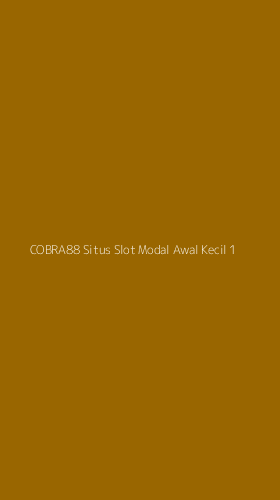 Tampilan Antarmuka Aplikasi Cobra88 Situs Slot Modal Awal Kecil - 1