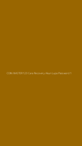 Tampilan Antarmuka Aplikasi Coin Master123 Cara Recovery Akun Lupa Password - 1