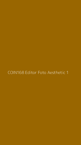 Tampilan Antarmuka Aplikasi Coin168 Editor Foto Aesthetic - 1