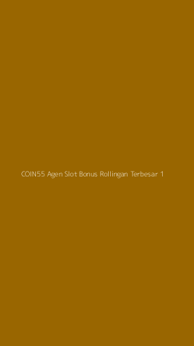 Tampilan Antarmuka Aplikasi Coin55 Agen Slot Bonus Rollingan Terbesar - 1