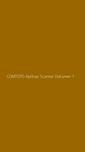 Tampilan Antarmuka Aplikasi Comtoto Aplikasi Scanner Dokumen - 1