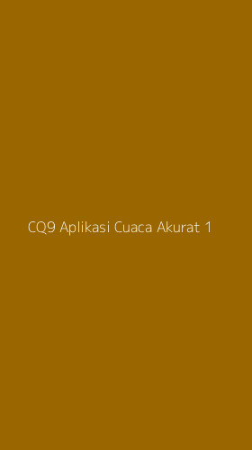 Tampilan Antarmuka Aplikasi Cq9 Aplikasi Cuaca Akurat - 1