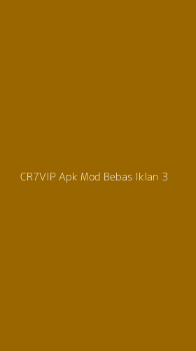 Tampilan Antarmuka Aplikasi Cr7vip Apk Mod Bebas Iklan - 3