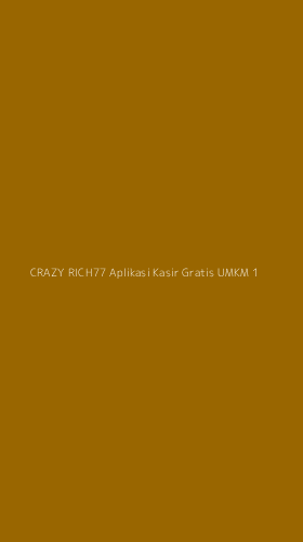 Tampilan Antarmuka Aplikasi Crazy Rich77 Aplikasi Kasir Gratis Umkm - 1