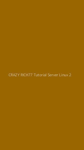 Tampilan Antarmuka Aplikasi Crazy Rich77 Tutorial Server Linux - 2