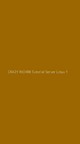 Tampilan Antarmuka Aplikasi Crazy Rich88 Tutorial Server Linux - 1