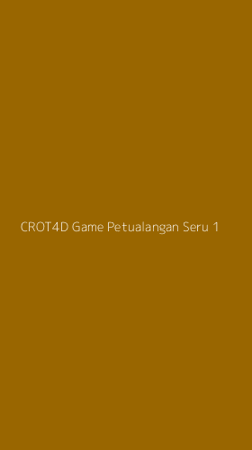 Tampilan Antarmuka Aplikasi Crot4d Game Petualangan Seru - 1