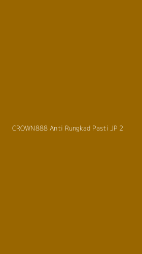 Tampilan Antarmuka Aplikasi Crown888 Anti Rungkad Pasti Jp - 2