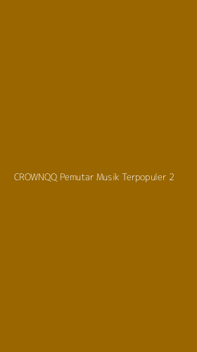 Tampilan Antarmuka Aplikasi Crownqq Pemutar Musik Terpopuler - 2