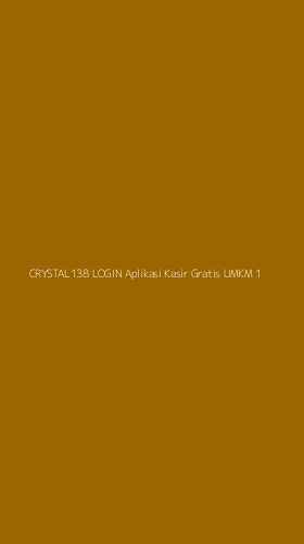 Tampilan Antarmuka Aplikasi Crystal138 Login Aplikasi Kasir Gratis Umkm - 1
