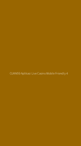 Tampilan Antarmuka Aplikasi Cuan69 Aplikasi Live Casino Mobile Friendly - 4