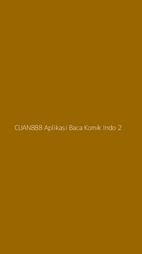 Tampilan Antarmuka Aplikasi Cuan888 Aplikasi Baca Komik Indo - 2