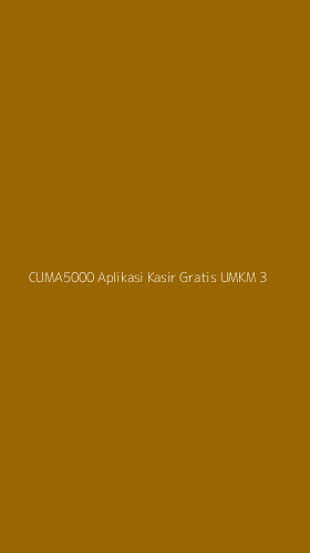 Tampilan Antarmuka Aplikasi Cuma5000 Aplikasi Kasir Gratis Umkm - 3