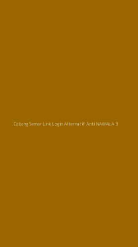 Tampilan Antarmuka Aplikasi Cabang Semar Link Login Alternatif Anti Nawala - 3