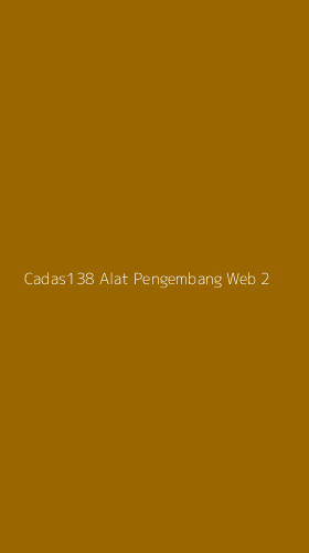 Tampilan Antarmuka Aplikasi Cadas138 Alat Pengembang Web - 2