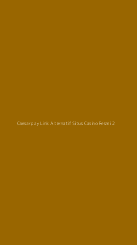Tampilan Antarmuka Aplikasi Caesarplay Link Alternatif Situs Casino Resmi - 2