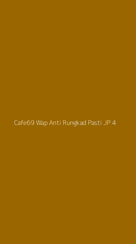 Tampilan Antarmuka Aplikasi Cafe69 Wap Anti Rungkad Pasti Jp - 4