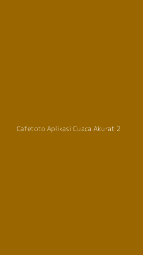 Tampilan Antarmuka Aplikasi Cafetoto Aplikasi Cuaca Akurat - 2