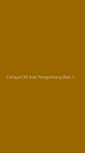 Tampilan Antarmuka Aplikasi Cahaya138 Alat Pengembang Web - 1