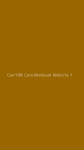 Tampilan Antarmuka Aplikasi Cair188 Cara Membuat Website - 1