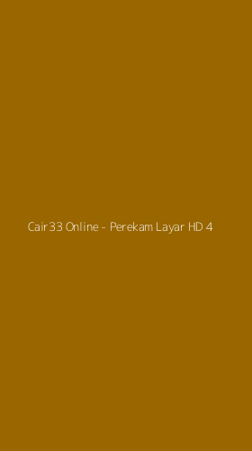 Tampilan Antarmuka Aplikasi Cair33 Online - Perekam Layar HD - 4