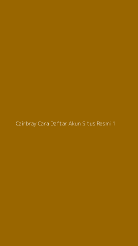 Tampilan Antarmuka Aplikasi Cairbray Cara Daftar Akun Situs Resmi - 1