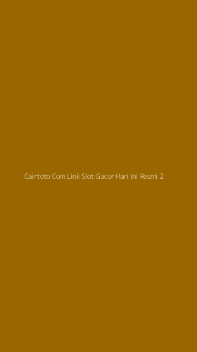Tampilan Antarmuka Aplikasi Cairtoto Com Link Slot Gacor Hari Ini Resmi - 2