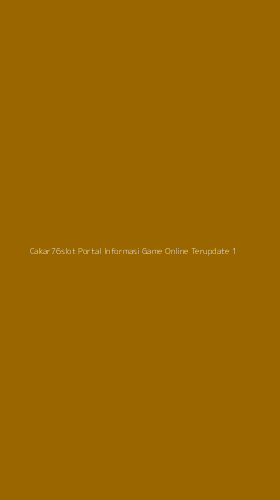 Tampilan Antarmuka Aplikasi Cakar76slot Portal Informasi Game Online Terupdate - 1