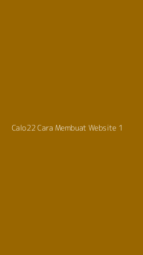 Tampilan Antarmuka Aplikasi Calo22 Cara Membuat Website - 1