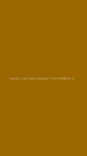 Tampilan Antarmuka Aplikasi Calo33 Link Login Alternatif Anti Nawala - 4