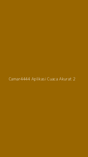 Tampilan Antarmuka Aplikasi Camar4444 Aplikasi Cuaca Akurat - 2
