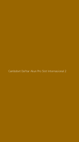 Tampilan Antarmuka Aplikasi Cambobet Daftar Akun Pro Slot Internasional - 2