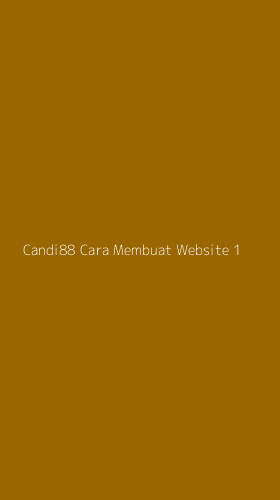 Tampilan Antarmuka Aplikasi Candi88 Cara Membuat Website - 1