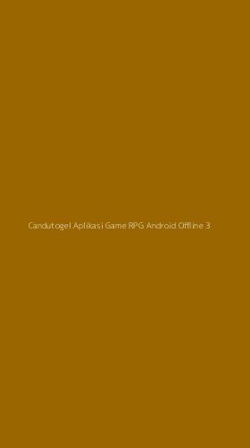 Tampilan Antarmuka Aplikasi Candutogel Aplikasi Game Rpg Android Offline - 3