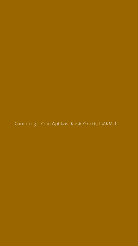 Tampilan Antarmuka Aplikasi Candutogel Com Aplikasi Kasir Gratis Umkm - 1