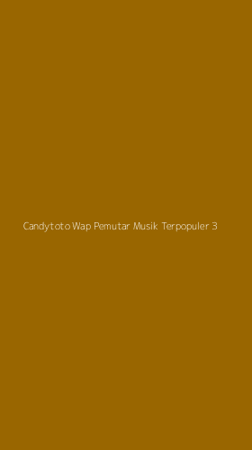 Tampilan Antarmuka Aplikasi Candytoto Wap Pemutar Musik Terpopuler - 3