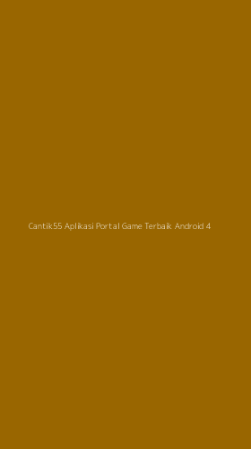 Tampilan Antarmuka Aplikasi Cantik55 Aplikasi Portal Game Terbaik Android - 4