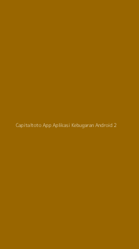 Tampilan Antarmuka Aplikasi Capitaltoto App Aplikasi Kebugaran Android - 2