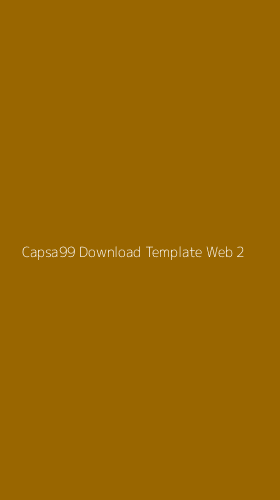 Tampilan Antarmuka Aplikasi Capsa99 Download Template Web - 2
