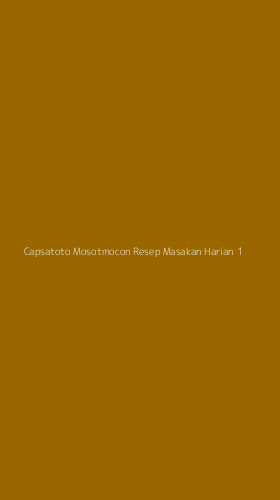 Tampilan Antarmuka Aplikasi Capsatoto Mosotmocon Resep Masakan Harian - 1