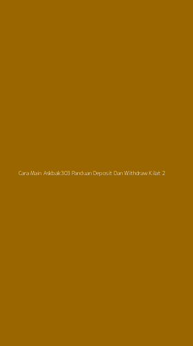 Tampilan Antarmuka Aplikasi Cara Main Askbak303 Panduan Deposit Dan Withdraw Kilat - 2