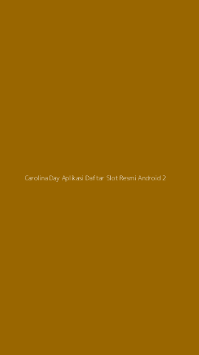 Tampilan Antarmuka Aplikasi Carolina Day Aplikasi Daftar Slot Resmi Android - 2