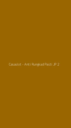 Tampilan Antarmuka Aplikasi Casaslot - Anti Rungkad Pasti JP - 2