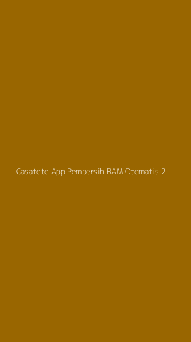 Tampilan Antarmuka Aplikasi Casatoto App Pembersih Ram Otomatis - 2