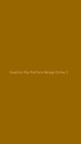 Tampilan Antarmuka Aplikasi Casatoto Rtp Platform Belajar Online - 2